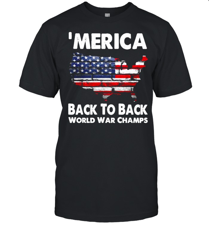 Merica Back To Back World War Champs American Flag Wall T-Shirt