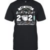 My 34th Birthday 2021 The Year Whenshit Got Real Quarantined  Classic Men's T-shirt