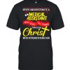 Never Underestimate A Nurse Medical Assistant Who Does All Things Through Christ Who Strengthens Her Shirt Classic Men's T-shirt