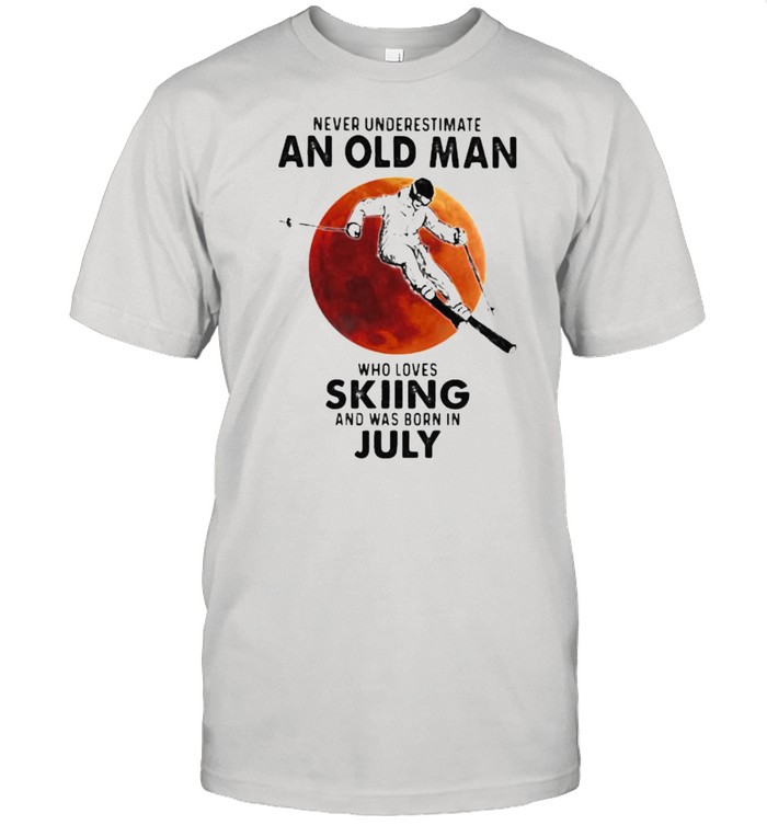 Never Underestimate An Old Man Who Loves Skiing And Was Born In July Blood Moon Shirt