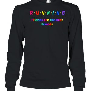 Running Friends are the Best Friends Colorful T-Shirt Long Sleeved T-shirt