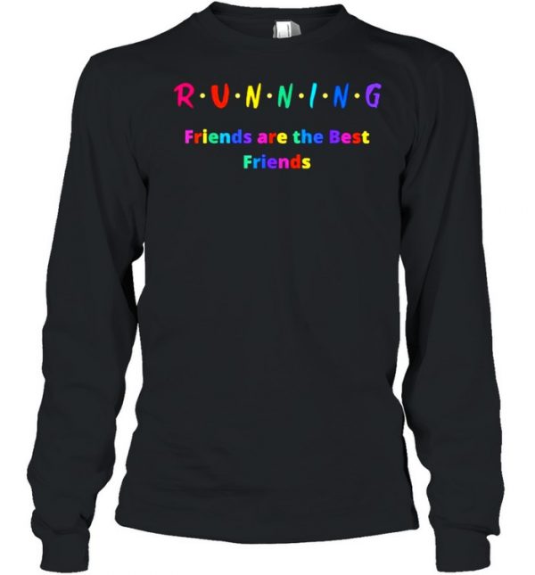 Running Friends are the Best Friends Colorful T-Shirt Long Sleeved T-shirt