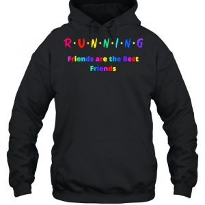 Running Friends are the Best Friends Colorful T-Shirt Unisex Hoodie