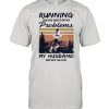 Running Solves Most Of My Problems My Husband Solves The Rest Vintage Shirt Classic Men's T-shirt