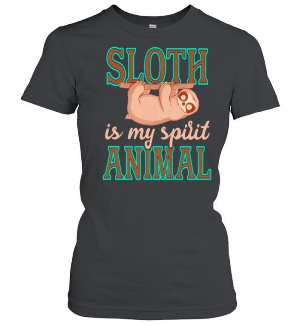 Sloth Is My Spirit Animal Shirt Classic Women's T-shirt