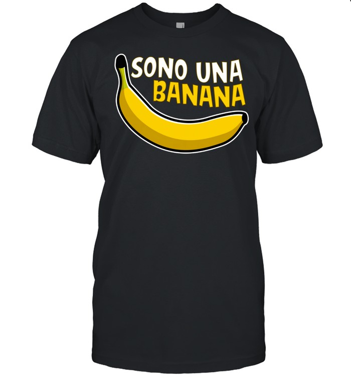 Sono Una Banana I'm a Banana Italian shirt