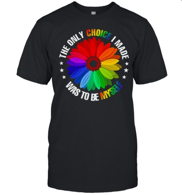 The Only Choice I Made Was To Be Myself LGBT  Classic Men's T-shirt