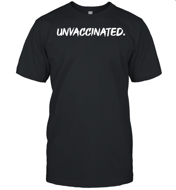 Unvaccinated Forced Vaccine T-Shirt