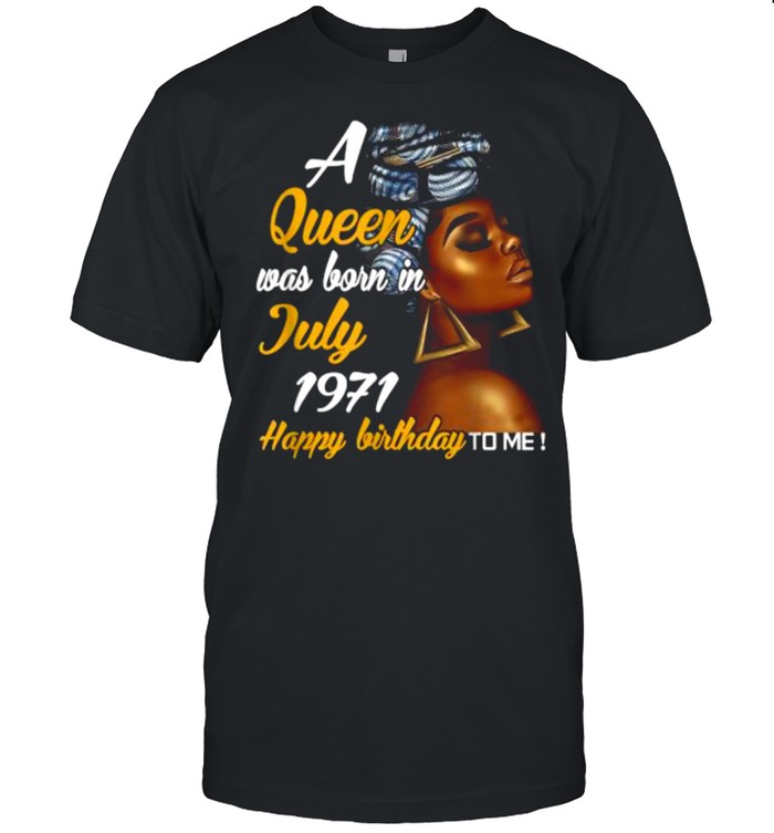 A Queen Was Born in July 1971 50th Birthday Shirt