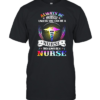 Always Be Yourself Unless You Can Be A nurse Then Always Be A Nurse Shirt Classic Men's T-shirt