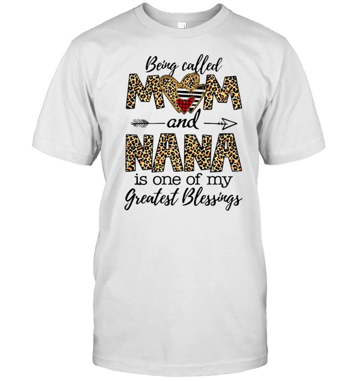 Being called mom and nana is one of my greatest blessings leopard shirt