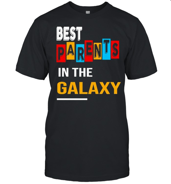 Best Parents In The Galaxy For Parents Day 2021 shirt