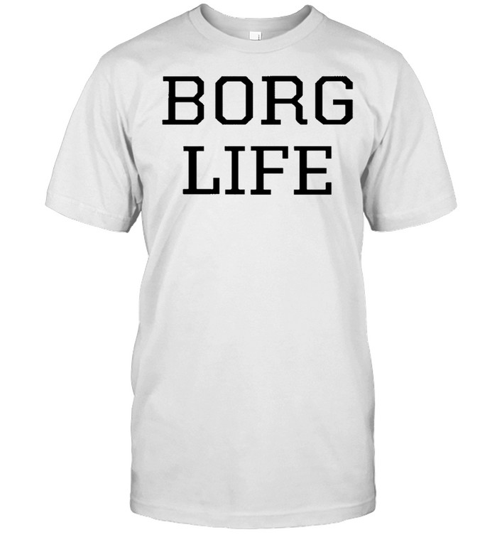 Borg Life shirt