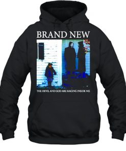 Brand new the devil and God are raging inside me  Unisex Hoodie