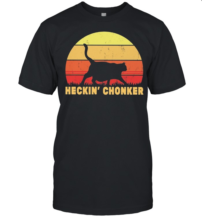 CAT Heckin Chonker Vintage Retro shirt