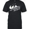 Can’t someone else just do it  Classic Men's T-shirt