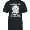 Careful By I Am Old For Good Reason Viking  Classic Men's T-shirt