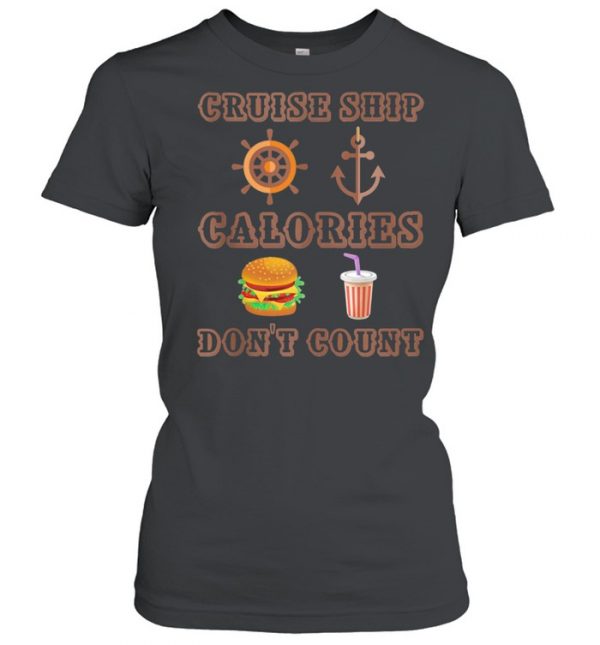 Cruise Ship Calories Don't Count Curvy Traveler  Classic Women's T-shirt