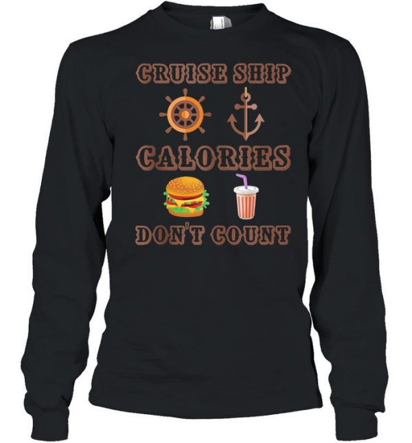 Cruise Ship Calories Don't Count Curvy Traveler  Long Sleeved T-shirt