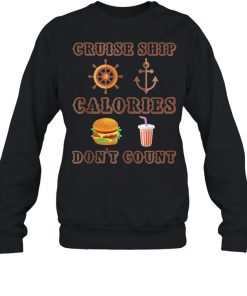 Cruise Ship Calories Don't Count Curvy Traveler  Unisex Sweatshirt