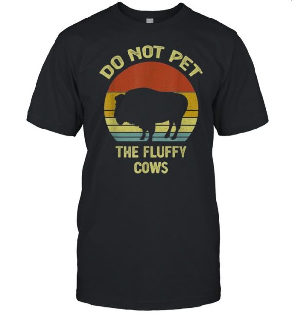 Do Not Pet The Fluffy Cows Funny Buffalo Vintage T-Shirt Classic Men's T-shirt