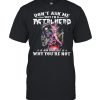 Dont ask me why im a metalhead ask yourself why youre not  Classic Men's T-shirt