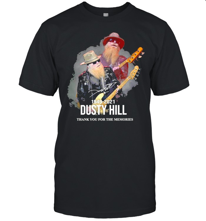 Dusty Hill Thank You For The Memories 1949 2021 shirt