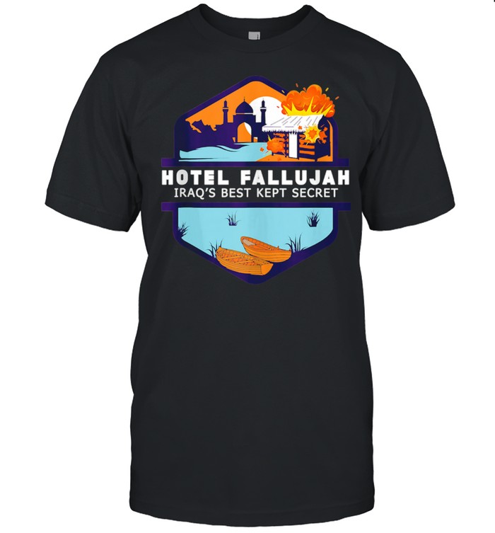 Hotel Fallujah Iraq's Best Kept Secret Gulf War Vet shirt