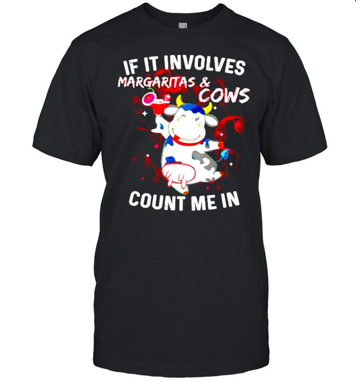 If it involves margaritas and cows count me in shirt