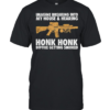 Imagine breaking into my house and hearing honk honk before getting smoked  Classic Men's T-shirt
