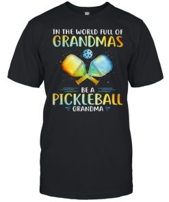 In The World Full Of Grandmas Be a Pickleball Grandma Shirt Classic Men's T-shirt