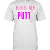 Kiss My Putt Quotes  Classic Men's T-shirt