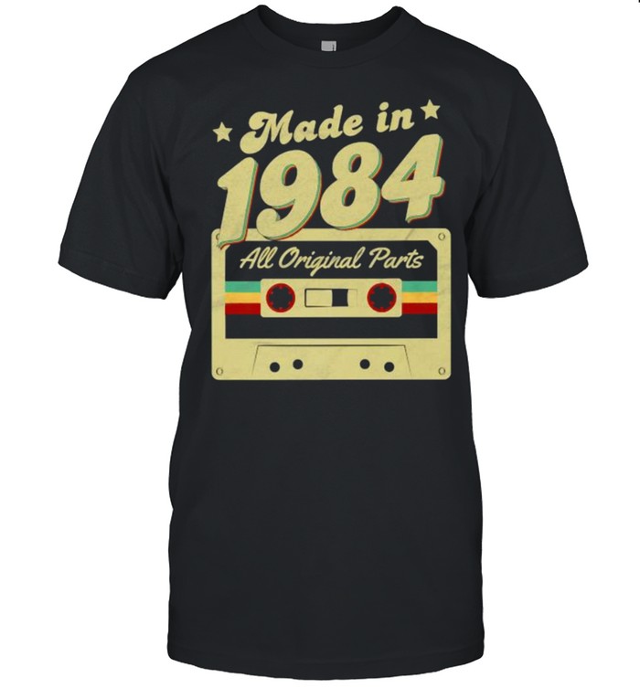 Made in 1984 Born All Original Parts Retro Vintage Cassette shirt