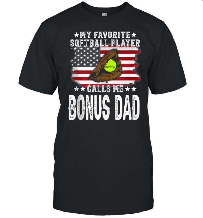 Mens Softball Bonus Dad My Favorite Softball Player Calls Me shirt