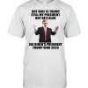Not Only Is Trump Still My President But He’s Also Joe Biden’s President Trump Won 2020 T- Classic Men's T-shirt