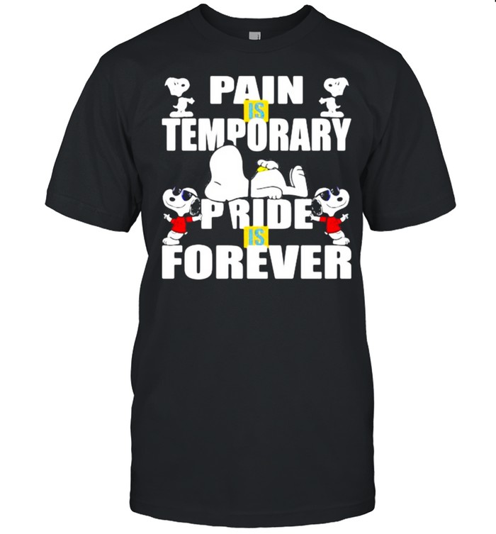 Pain Is Temporary Prie Is Forever Snoopy Shirt