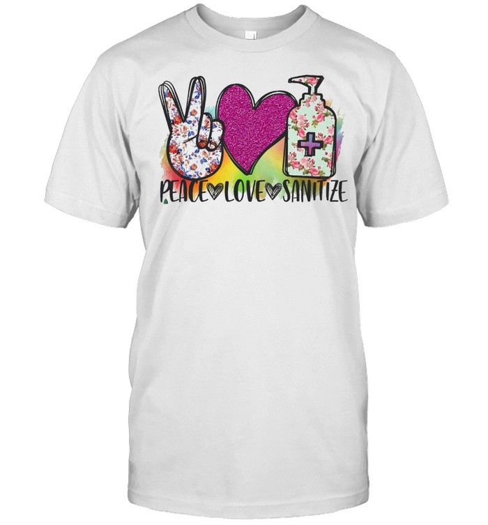 Peace Love Sanitize shirt