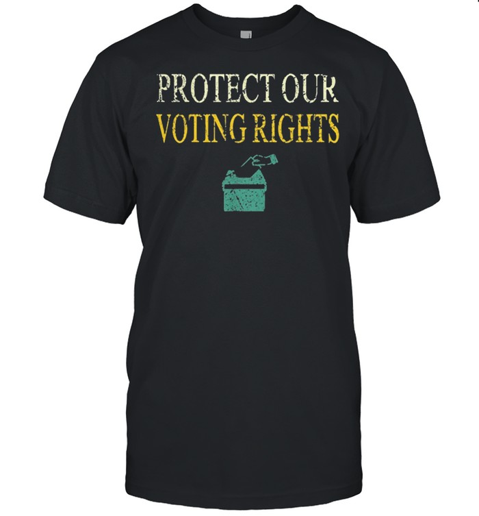 Protect our voting rights shirt
