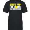 Shut Up I’m Doing Game Changer Softball T-Shirt Classic Men's T-shirt