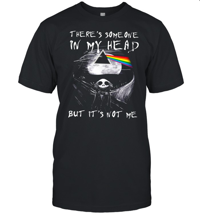 Skellington There’s someone in my head but it’s not me shirt