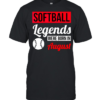 Softball Legends Were Born In August Birthday Classic  Classic Men's T-shirt