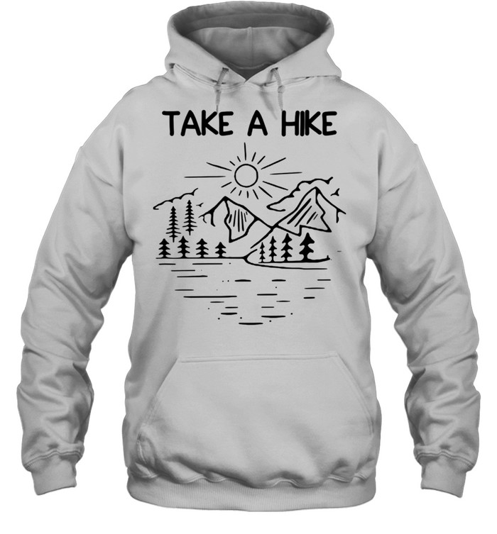 Take a Hike Hiking Time Adventure Outdoors Life  Unisex Hoodie