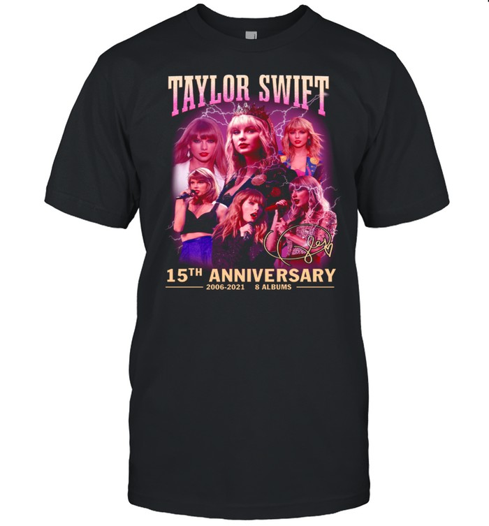Taylor Swift 15th Anniversary 2006 2021 8 Albums shirt
