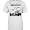 The Past Is Just Data I Only See The Future 1960 1994 Shirt Classic Men's T-shirt