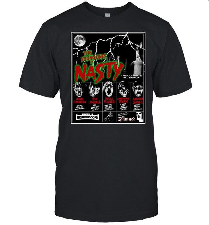 The Young Ones Nasty The Ultimate In Thingy shirt