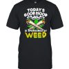 Todays good mood is sponsored by weed cannabis  Classic Men's T-shirt