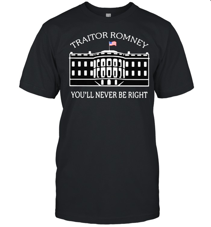 Traitor romney youll never be right american flag shirt
