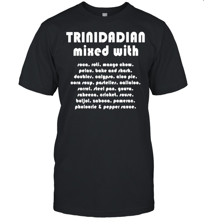 Trinidadian Mixed With shirt