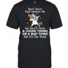 Unicorn You’ll Never Find Another Me Not Sure If That’s A Good Thing T-Shirt Classic Men's T-shirt