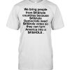We bring people from asshole countries because asshole Democrats need asshole votes  Classic Men's T-shirt